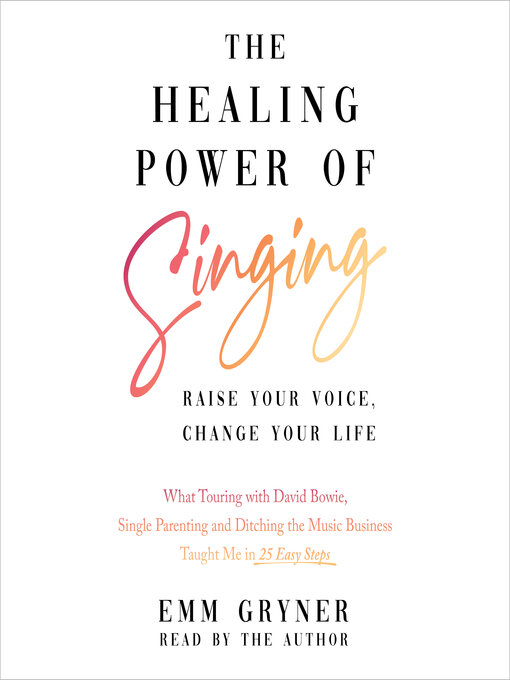 Title details for The Healing Power of Singing by Emm Gryner - Available